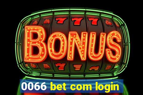 0066 bet com login